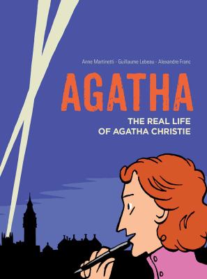 Agatha : the real life of Agatha Christie /