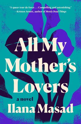 All my mother's lovers : a novel /