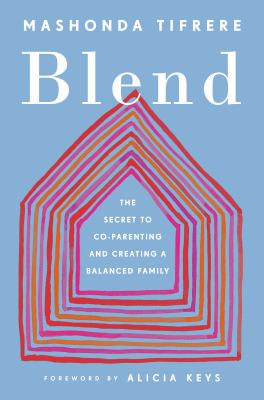 Blend : creating a loving family after divorce /