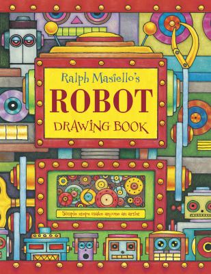 Ralph Masiello's robot drawing book /