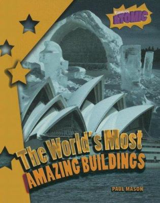 The world's most amazing buildings /