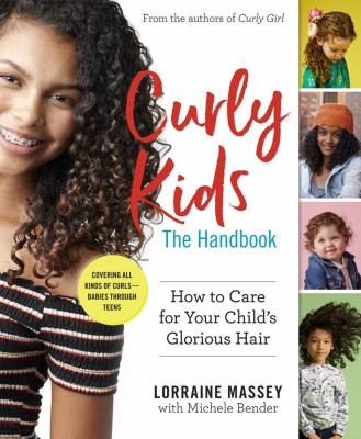 Curly kids : the handbook : how to care for your child's glorious hair /