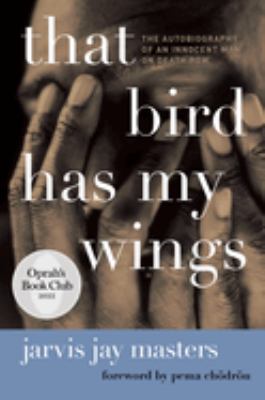 That bird has my wings [ebook] : The autobiography of an innocent man on death row.