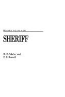 Hanging the sheriff : a biography of Henry Plummer /