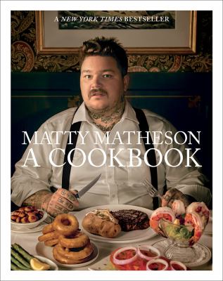 Matty Matheson : a cookbook /
