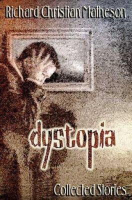 Dystopia : collected stories /