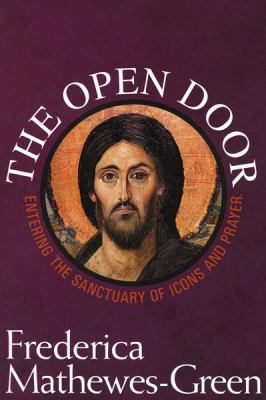 The open door : entering the sanctuary of icons and prayer /