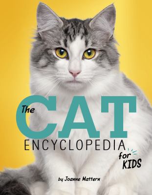 The cat encyclopedia for kids /