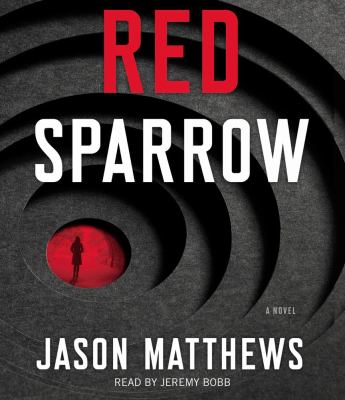 Redsparrow [compact disc, unabridged] : a novel /
