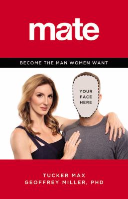 Mate : become the man women want /