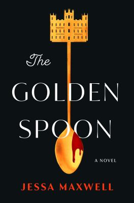 The golden spoon : a novel [large type] /