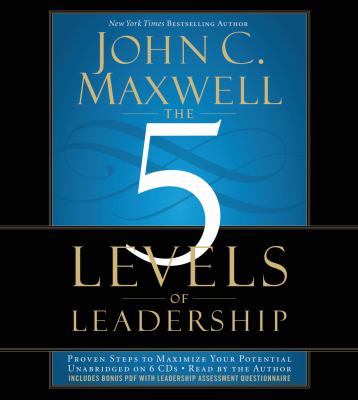 The 5 levels of leadership [compact disc, unabridged] : proven steps to maximize your potential /