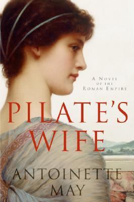 Pilate's wife : a novel of the Roman Empire /