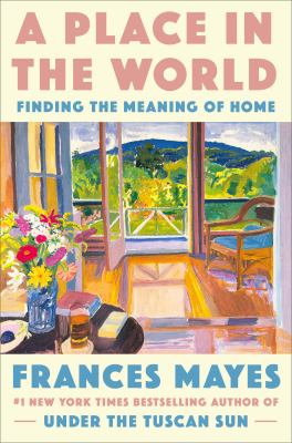 A place in the world : finding the meaning of home /