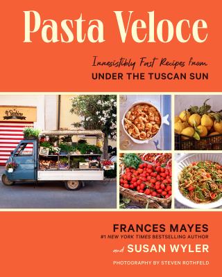 Pasta veloce : 100 fast and irresistible recipes from under the Tuscan sun /