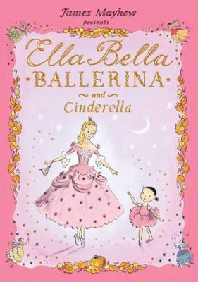 Ella Bella ballerina and Cinderella /