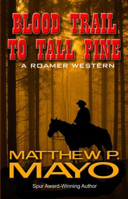 Blood Trail to Tall Pine [large type] : a Roamer Western /