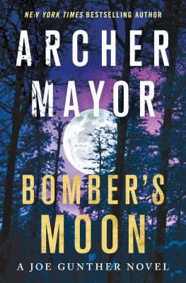 Bomber's moon : a Joe Gunther novel /