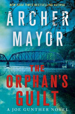 The orphan's guilt : a Joe Gunther novel /