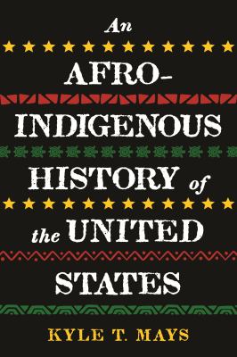 An Afro-Indigenous history of the United States /