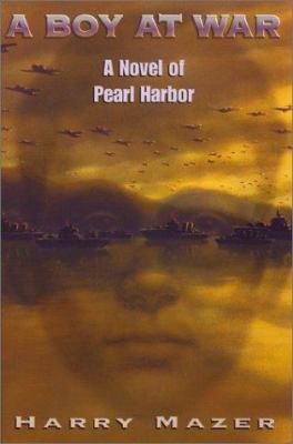 A boy at war : a novel of Pearl Harbor /