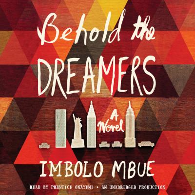 Behold the dreamers [compact disc, unabridged] : a novel /