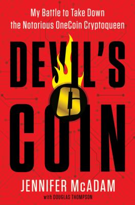 Devil's coin : my battle to take down the notorious OneCoin cryptoqueen /