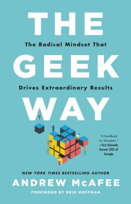 The geek way : the radical mindset that drives extraordinary results /