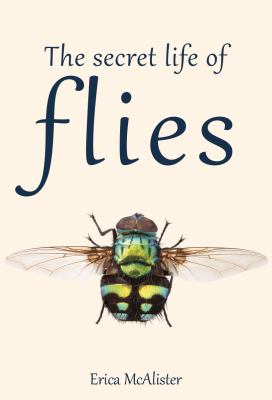 The secret life of flies /