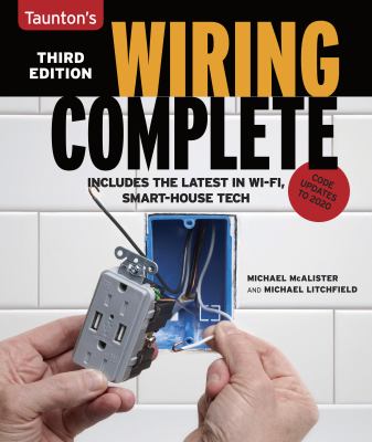 Wiring complete : includes the latest in Wi-Fi, smart-house technology /