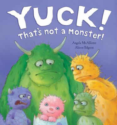 Yuck! That's not a monster! /