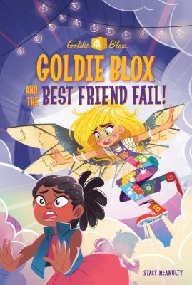 Goldie Blox and the best friend fail /
