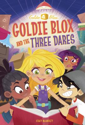 Goldie Blox and the three dares /