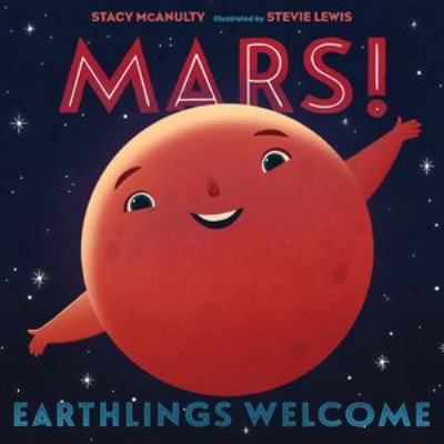 Mars! : [book with audioplayer] Earthlings welcome /