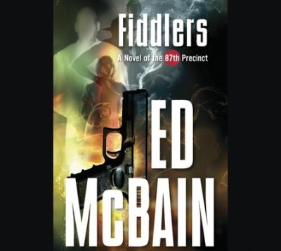 Fiddlers : [compact disc, unabridged] : a novel of the 87th Precinct /