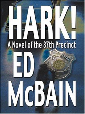 Hark! : [large type] : a novel of the 87th precinct /