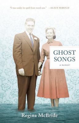 Ghost songs : a memoir /