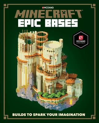 Minecraft epic bases : builds to spark your imagination /