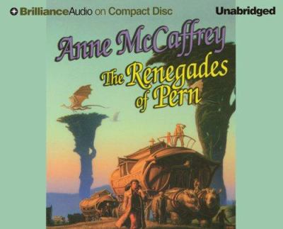 The renegades of Pern [compact disc, unabridged] /