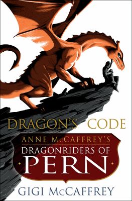Dragon's code : Anne McCaffrey's Dragonriders of Pern /