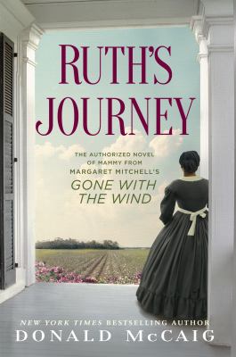 Ruth's journey [large type] : the authorized novel of Mammy from Margaret Mitchell's Gone with the wind /