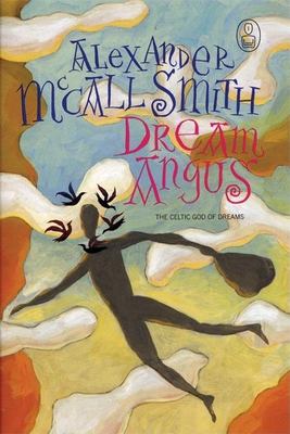 Dream Angus : the Celtic god of dreams /