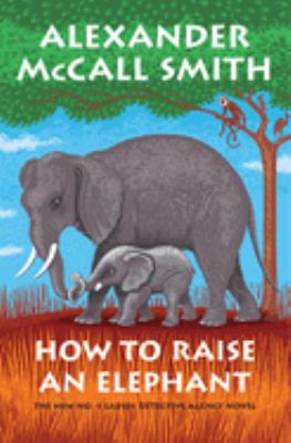 How to raise an elephant [large type] /