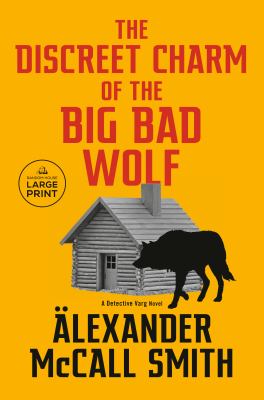 The discreet charm of the big bad wolf [large type] /