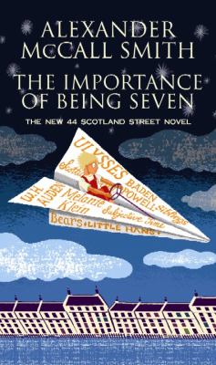 The importance of being seven [large type] : a 44 Scotland Street novel /