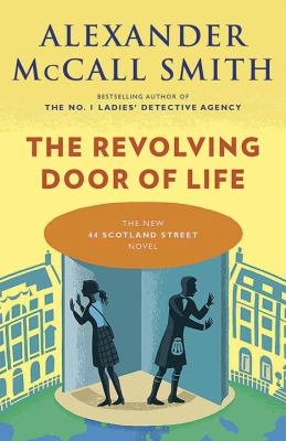 The revolving door of life : / [large type] a 44 Scotland Street novel