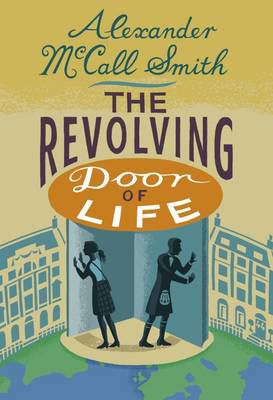 The revolving door of life : a 44 Scotland Street novel /