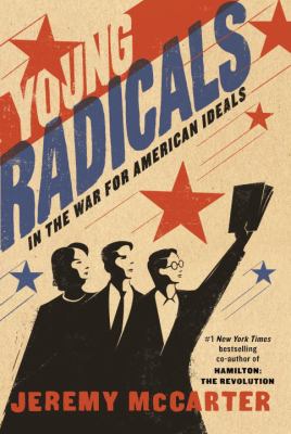Young radicals : in the war for American ideals /