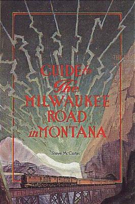 Guide to the Milwaukee Road in Montana /