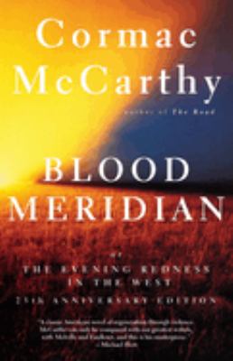 Blood meridian, or, The evening redness in the West /